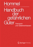 Eckhard Baum, Herbert F. Bender, Albrecht Broemme, Ursula Gundert-Remy, Jörg Holzhäuser, Mario König... - Handbuch der gefährlichen Güter. Transport- und Gefahrenklassen Neu