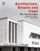 Ewan Harrison, Iain Jackson, Jackson Iain, Michele Tenzon, Claire Tunstall, Wo... - Architecture, Empire, and Trade