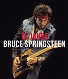 Gillian G. Gaar, Paul Fleischmann - 75 Jahre Bruce Springsteen