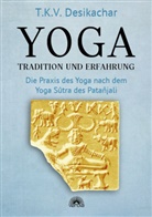 T.K.V. Desikachar - Yoga - Tradition und Erfahrung