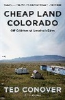 Ted Conover - Cheap Land Colorado
