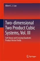 Albert C J Luo, Albert C. J. Luo - Two-dimensional Two Product Cubic Systems, Vol. III