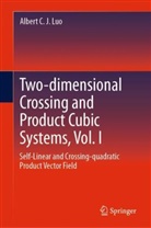 Albert C J Luo, Albert C. J. Luo - Two-dimensional Crossing and Product Cubic Systems, Vol. I