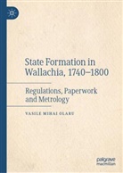 Vasile Mihai Olaru - State Formation in Wallachia, 1740-1800