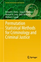 Kenneth J Berry, Kenneth J. Berry, Janis E Johnston, Janis E. Johnston, Michael A Long, Michael A. Long... - Permutation Statistical Methods for Criminology and Criminal Justice