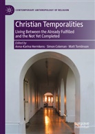Simon Coleman, Anna-Karina Hermkens, Matt Tomlinson - Christian Temporalities