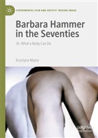 Krystyna Mazur - Barbara Hammer in the Seventies