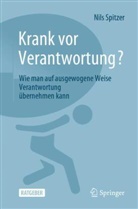 Spitzer, Nils Spitzer - Krank vor Verantwortung?