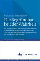 Matthias Schmidt, Tino Schmidt - Die Begründbarkeit der Wahrheit