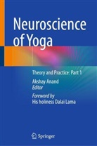 Akshay Anand, Pooja Nadholta - Neuroscience of Yoga