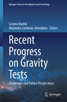 Cosimo Bambi, Cárdenas-Avendaño, Alejandro Cárdenas-Avendaño - Recent Progress on Gravity Tests