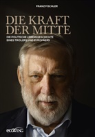 Franz Fischler - Die Kraft der Mitte