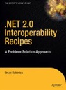 Bruce Bukovics - .NET 2.0 Interoperability Recipes