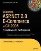 Cristian Darie, Karli Watson - Beginning ASP.NET 2.0 E-Commerce in C sharp 2005