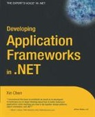 Xin Chen, Chen Xin - Developing Application Frameworks in .NET