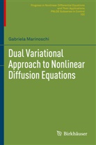 Gabriela Marinoschi - Dual Variational Approach to Nonlinear Diffusion Equations