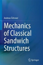 Andreas Öchsner - Mechanics of Classical Sandwich Structures