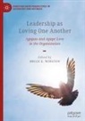 Bruce E Winston, Bruce E. Winston - Leadership as Loving One Another