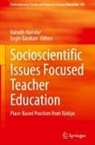 Karahan, Engin Karahan, Bahadir Namdar - Socioscientific Issues Focused Teacher Education