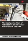 Florimond Nyamoga Kabanda - Physical protection of radioactive and nuclear materials in the DRC