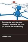 Qaseem Alam - Étudier la portée des réseaux sociaux en tant qu'outils de marketing