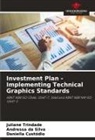 Daniella Custódio, Andressa Da Silva, Juliane Trindade - Investment Plan - Implementing Technical Graphics Standards