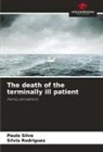 Silvia Rodrigues, Paulo Silva - The death of the terminally ill patient