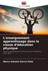 Marco Antonio García Peña - L'enseignement-apprentissage dans la classe d'éducation physique