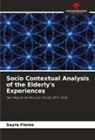 Sayra Flores - Socio Contextual Analysis of the Elderly's Experiences