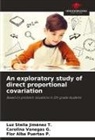 Luz Stella Jiménez T., Flor Alba Puertas P., Carolina Vanegas G. - An exploratory study of direct proportional covariation