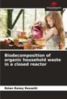 Rolan Roney Ressetti - Biodecomposition of organic household waste in a closed reactor