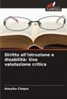 Anayika Chopra - Diritto all'istruzione e disabilità: Una valutazione critica