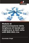 Gurwinder Singh - Modulo di approssimazione della larghezza di banda per migliorare la QoS nella LAN IEEE 802.11e