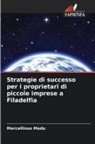 Marcellinus Madu - Strategie di successo per i proprietari di piccole imprese a Filadelfia