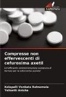 Yelisetti Anisha, Kolapalli Venkata Ratnamala - Compresse non effervescenti di cefuroxima axetil