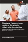 Kartheek Balapala - Rivedere l'educazione medica: Strategie didattiche innovative