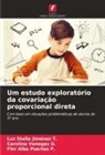 Luz Stella Jiménez T., Flor Alba Puertas P., Carolina Vanegas G. - Um estudo exploratório da covariação proporcional direta