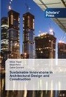 Mahdi Aliyari, Maral Amiri, Sahar Golchini - Sustainable Innovations in Architectural Design and Construction