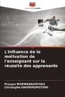 Christophe HAHIRWUMUTONI, Prosper MURWANASHYAKA - L'influence de la motivation de l'enseignant sur la réussite des apprenants