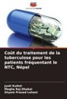 Megha Raj Dhakal, Jyoti Kuikel, Shyam Prasad Lohani - Coût du traitement de la tuberculose pour les patients fréquentant le NTC, Népal