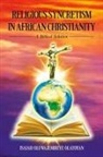 Isaiah Oluwajemiriye Olatoyan - RELIGIOUS SYNCRETISM IN AFRICAN CHRISTIANITY