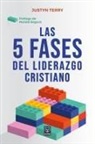 Justyn Terry - Las 5 fases del liderazgo cristiano
