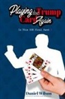 Daniel Wilson - Playing the Trump Card Again