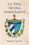 Nancy Legra - LA VIDA DE UNA INMIGRANTE