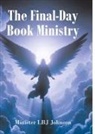Minister LBJ Johnson - The Final-Day Book Ministry