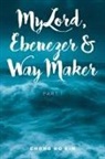 Chong Ho Kim - My Lord, Ebenezer and Way Maker