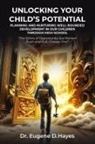 Eugene D Hayes - Unlocking Your Child's Potential
