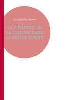 Calogero Giardina - La publicité de la voiture dans la presse écrite