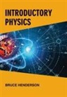 Bruce Henderson - Introductory Physics