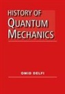 Omid Delfi - History of Quantum Mechanics